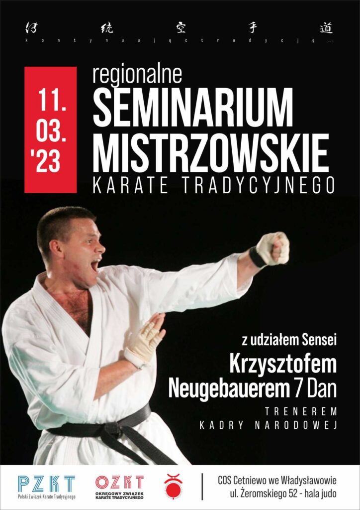 Plakat regionalnego seminarium mistrzowskiego karate tradycyjnego 11 marca 2023 z udziałem sensei Krzysztofa Neugebauera 7 Dan, trenera kadry narodowej, w COS Cetniewo we Władysławowie; na czarnym tle zdjęcie karateki wyprowadzającego cios